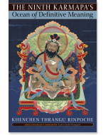 The Ninth Karmapa's Ocean of Definitive Meaning