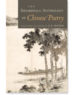 The Shambhala Anthology of Chinese Poetry