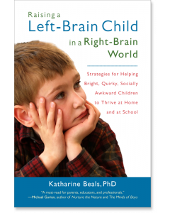 Raising a Left-Brain Child in a Right-Brain World