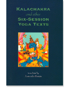 Kalachakra and Other Six-Session Yoga Texts