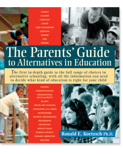 The Parents' Guide to Alternatives in Education
