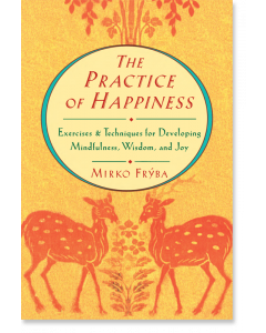 The Practice of Happiness