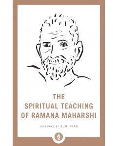 The Spiritual Teaching of Ramana Maharshi