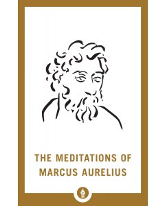 The Meditations of Marcus Aurelius