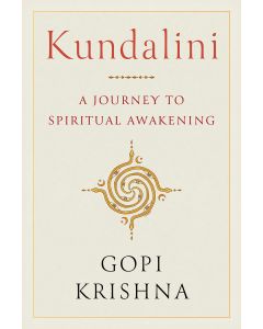 Kundalini: A Journey to Spiritual Awakening by Gopi Krishna