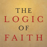 The F-Word | An Excerpt from The Logic of Faith
