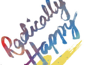 Radically Happy