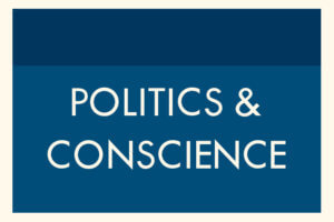 Politics and Conscience