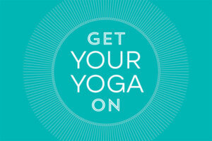 Get Your Yoga On