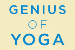 The Genius of Yoga