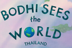 Bodhi Sees the World: Thailand