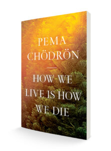 How We Live Is How We Die