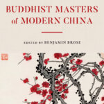 An Excerpt from Buddhist Masters of Modern China