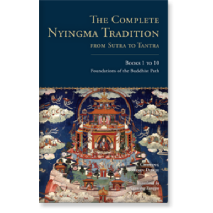 The Complete Nyingma Tradition from Sutra to Tantra, Books 1 to 10