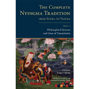 The Complete Nyingma Tradition from Sutra to Tantra, Book 13