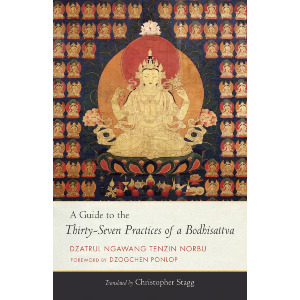 A Guide to the Thirty-Seven Practices of a Bodhisattva