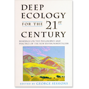 Deep Ecology for the Twenty-first Century