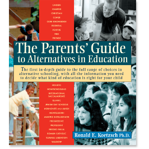 The Parents' Guide to Alternatives in Education