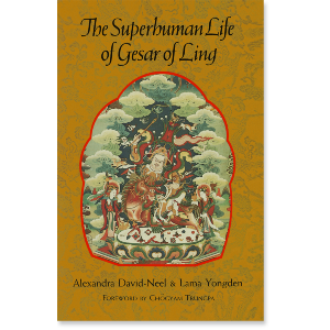 The Superhuman Life of Gesar of Ling