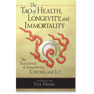 The Tao of Health, Longevity, and Immortality