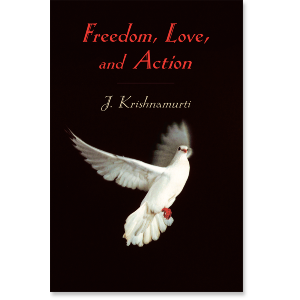 Freedom, Love, and Action