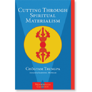 Cutting Through Spiritual Materialism