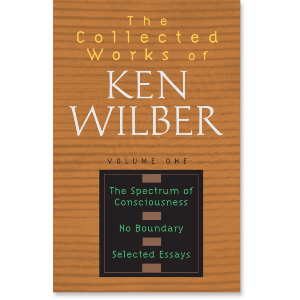 The Collected Works of Ken Wilber: Volume One