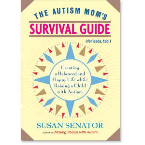 The Autism Mom's Survival Guide (for Dads, too!)