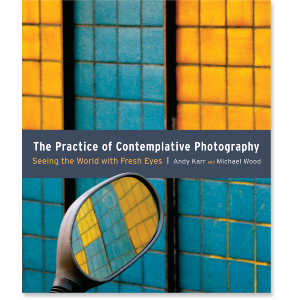 The Practice of Contemplative Photography