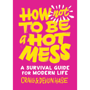 How Not to Be a Hot Mess