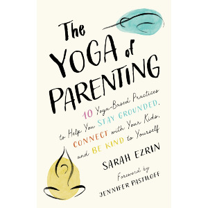 The Yoga of Parenting