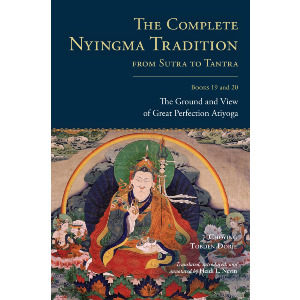 The Complete Nyingma Tradition from Sutra to Tantra, Books 19 and 20