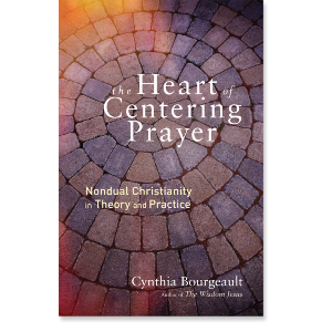 The Heart of Centering Prayer