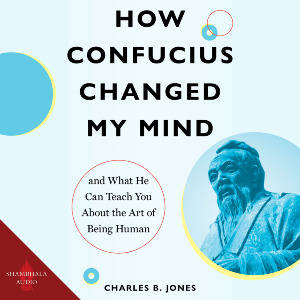 How Confucius Changed My Mind