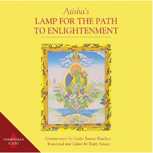 Atishas Lamp for the Path to Enlightenment