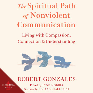 The Spiritual Path of Nonviolent Communication